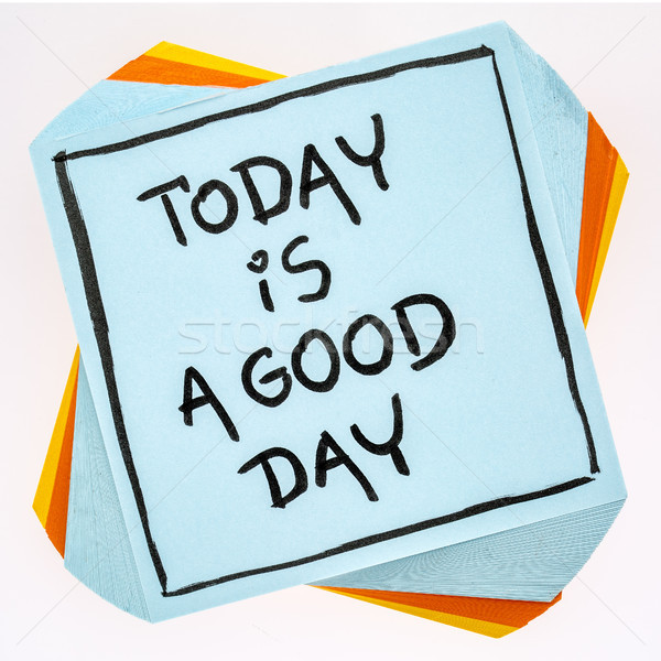 Today is a good day - reminder note Stock photo © PixelsAway