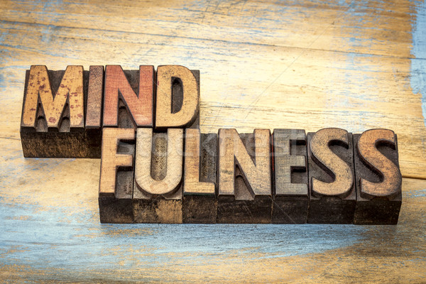 mindfulness word in letterpress wood type Stock photo © PixelsAway