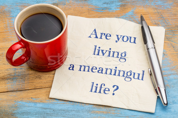 Are you living a meaningful life? Stock photo © PixelsAway