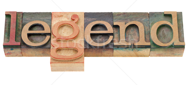 legend in letterpress type Stock photo © PixelsAway