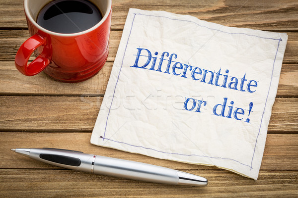 Differentiate or die! Stock photo © PixelsAway