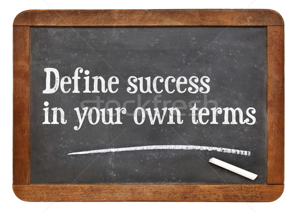Define success in your own terms Stock photo © PixelsAway