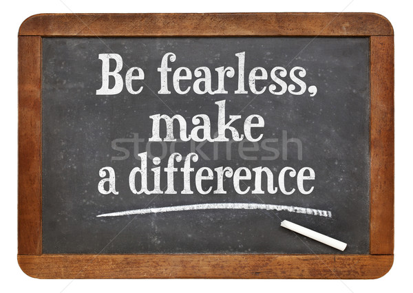 Be fearless, make a difference  Stock photo © PixelsAway