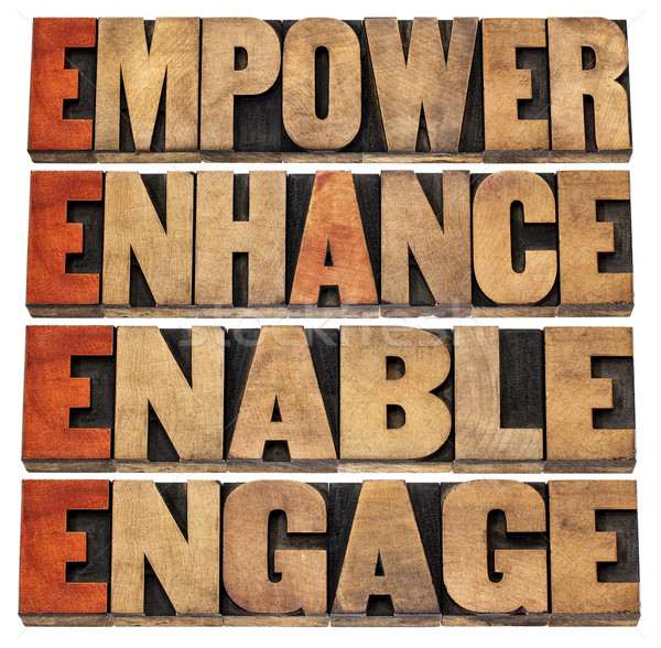 empower, enhance, enable and engage Stock photo © PixelsAway