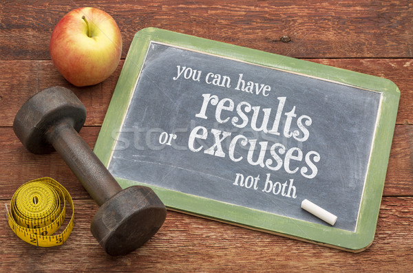 You can have results or excuses Stock photo © PixelsAway