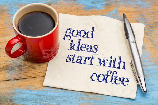 Good ideas start with coffee Stock photo © PixelsAway