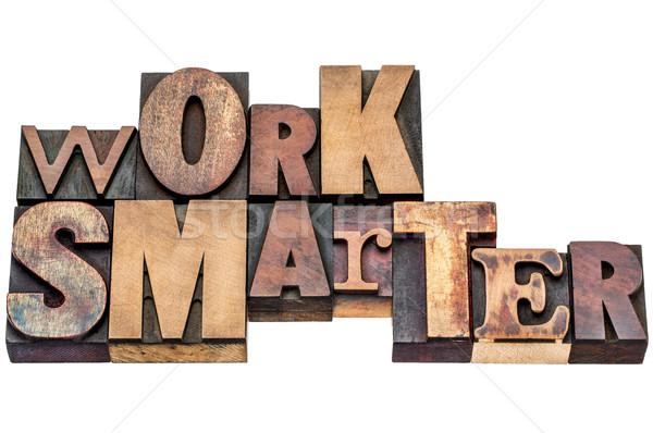 work smarter in mixed wood type Stock photo © PixelsAway