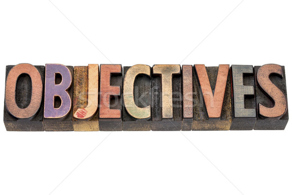 objectives word in wood type Stock photo © PixelsAway