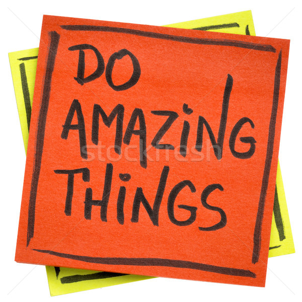 Do amazing things inspirational note Stock photo © PixelsAway