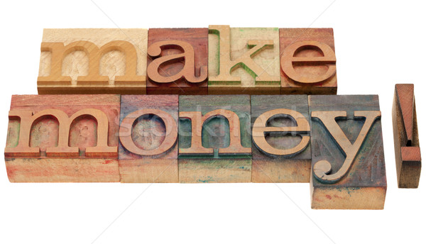 make money in letterpress type Stock photo © PixelsAway