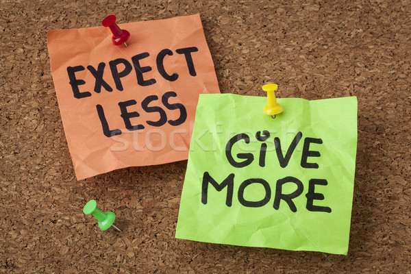 expect less, give more  Stock photo © PixelsAway