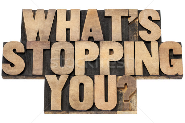 what is stopping you question Stock photo © PixelsAway