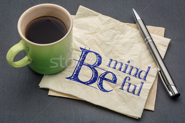 Be mindful note on napkin Stock photo © PixelsAway