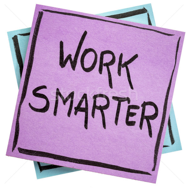 Work smarter reminder note Stock photo © PixelsAway