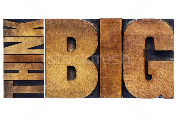 think big in old grunge wood type Stock photo © PixelsAway