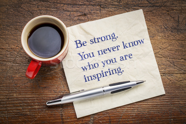 Be strong. You never know who you are inspiring. Stock photo © PixelsAway