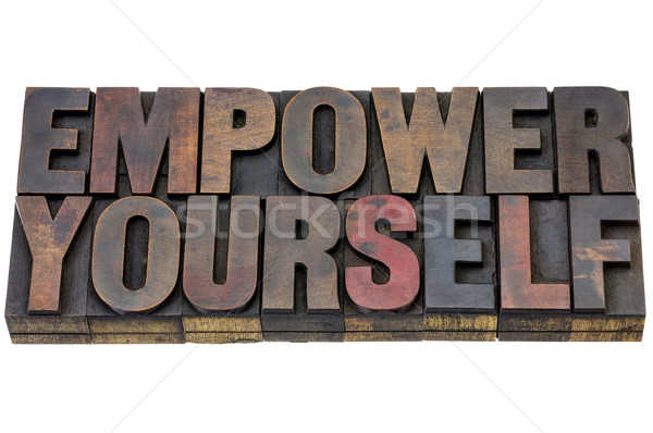 empower yourself in wood type Stock photo © PixelsAway