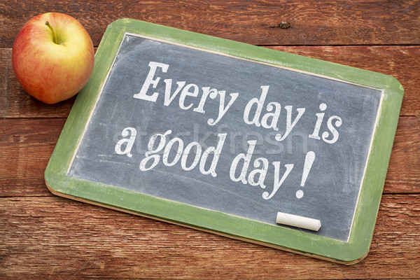 Every day is good one on blackboard Stock photo © PixelsAway