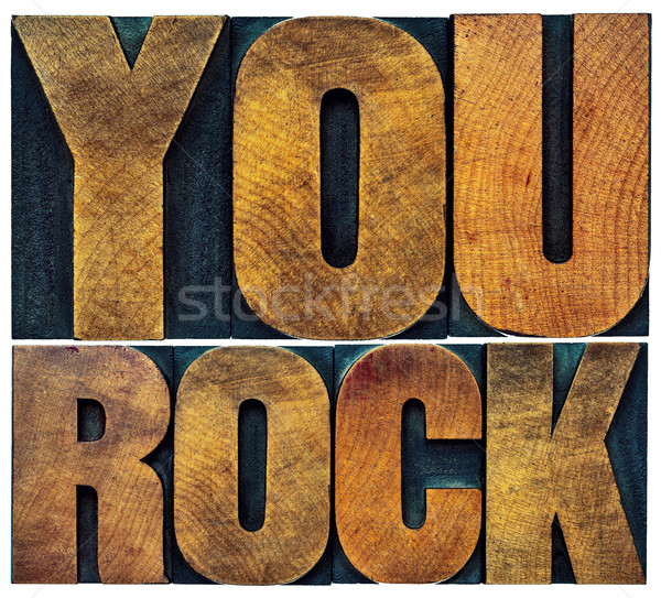 you rock in letterpress wood type Stock photo © PixelsAway