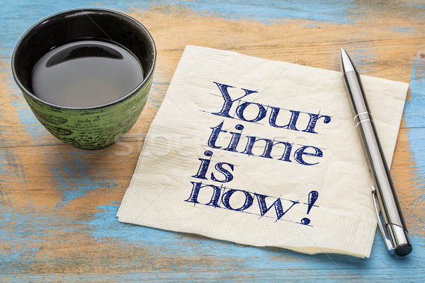 Your time is now! Stock photo © PixelsAway