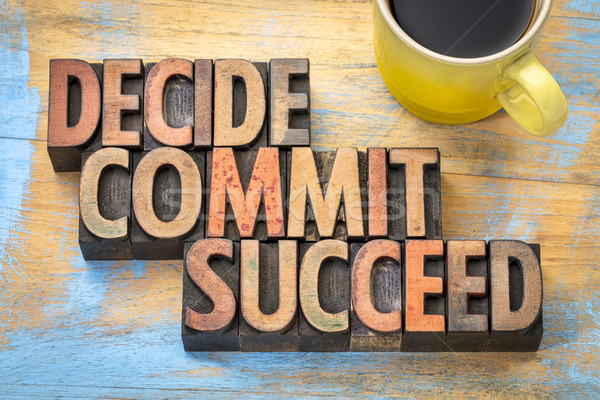 Decide, commit, succeed word abstract Stock photo © PixelsAway