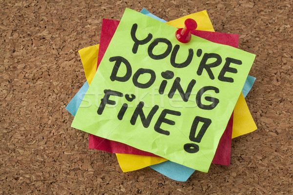 you are doing fine Stock photo © PixelsAway
