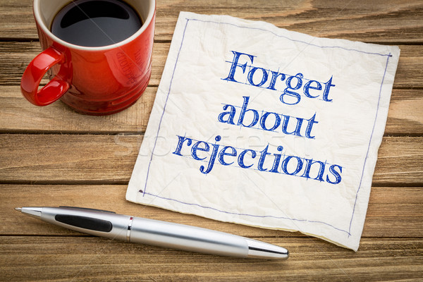 Forget about rejections Stock photo © PixelsAway