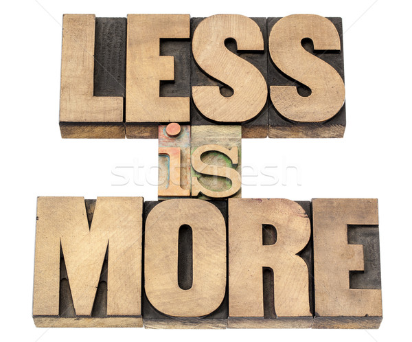 less is more in wood type Stock photo © PixelsAway