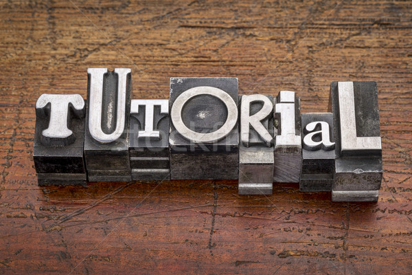 tutorial word in metal type Stock photo © PixelsAway