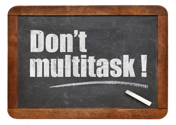 Do not multitask! Stock photo © PixelsAway