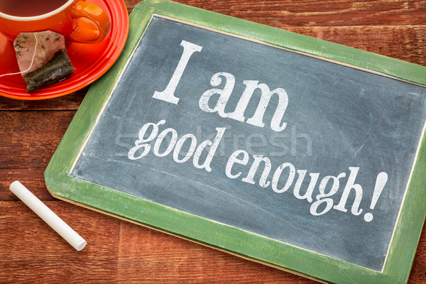 I am good enough - blackboard Stock photo © PixelsAway