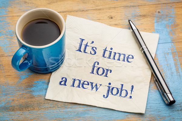 It is time for a new job! Stock photo © PixelsAway