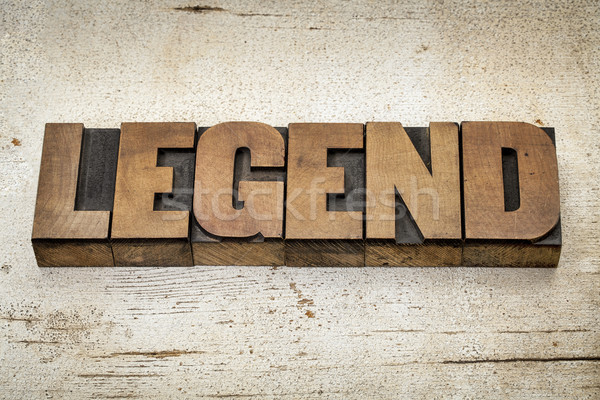 legend word in wood type Stock photo © PixelsAway