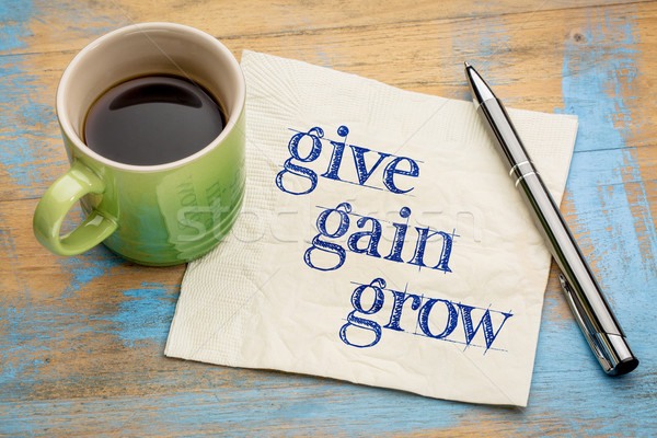 give, gain and grow Stock photo © PixelsAway