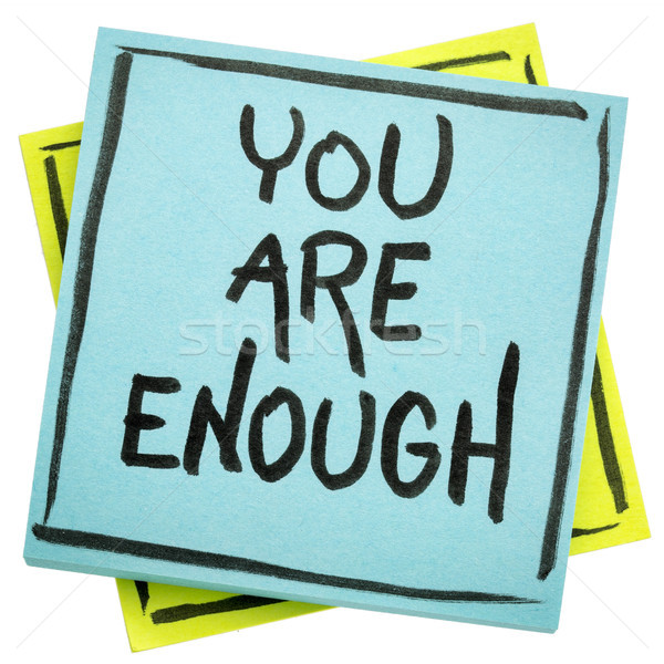 you are  enough inspirational concept Stock photo © PixelsAway