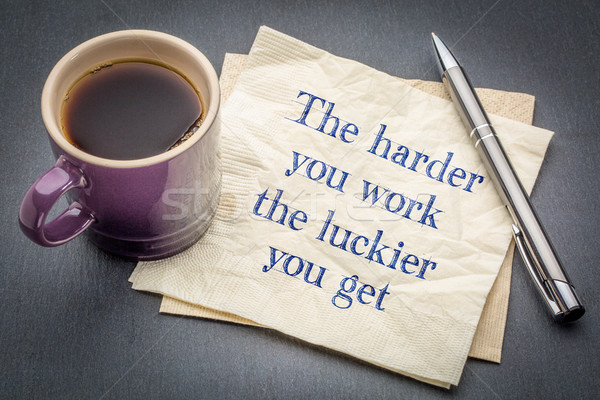 The harder you work, the luckier ... Stock photo © PixelsAway