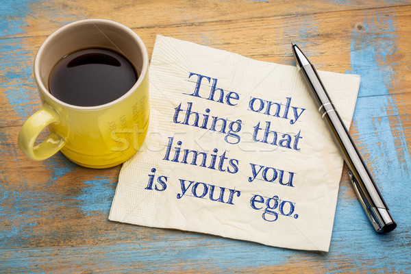 The only thing that limits you is your ego Stock photo © PixelsAway