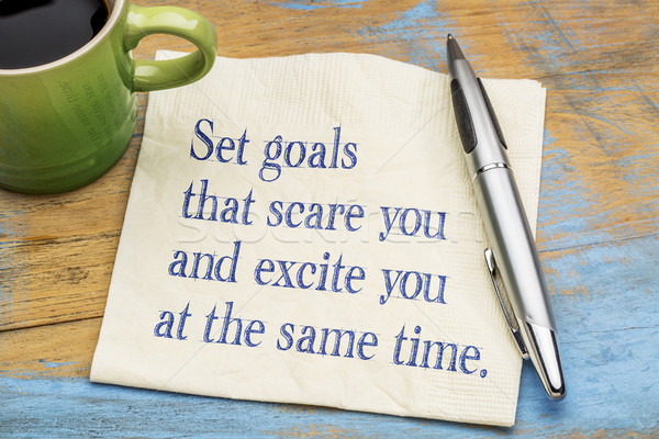 Set  goals that scare and excite you at the same time Stock photo © PixelsAway