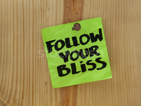 follow your bliss - spiritual reminder Stock photo © PixelsAway