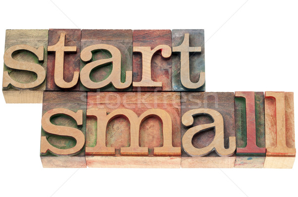 start small in wood type Stock photo © PixelsAway