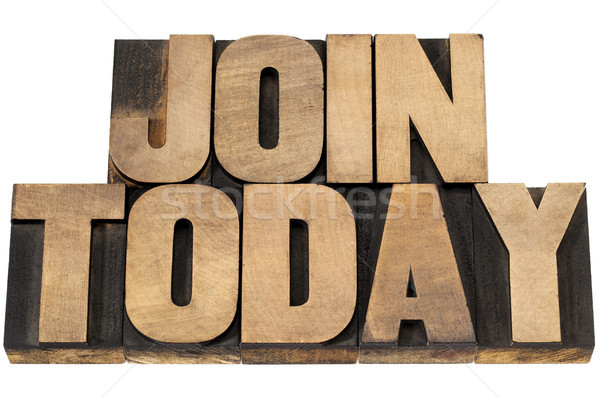 join today in wood type Stock photo © PixelsAway