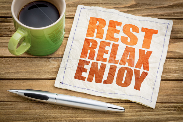 rest, relax, enjoy on napkin Stock photo © PixelsAway