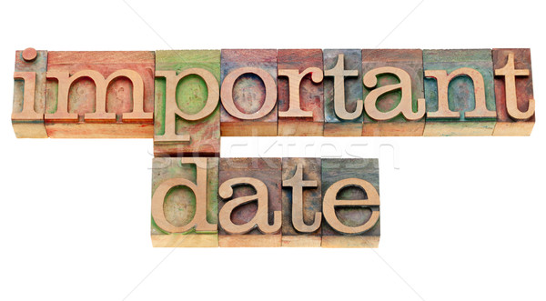 important date in letterpress type Stock photo © PixelsAway