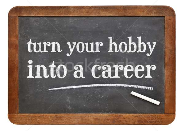 Turn your hobby into a career Stock photo © PixelsAway