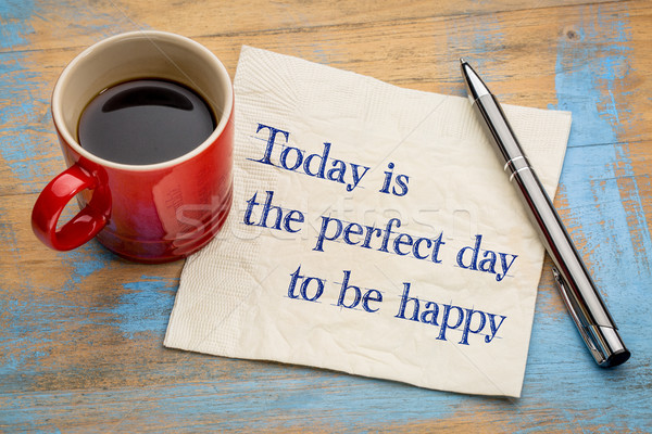 Today is the perfect day to be happy Stock photo © PixelsAway