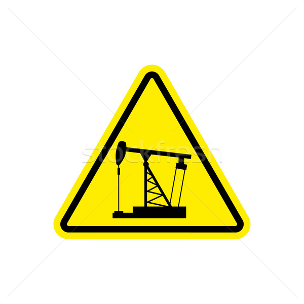 oil derrick Attention sign. Sign warning of dangerous petrol pum Stock photo © popaukropa