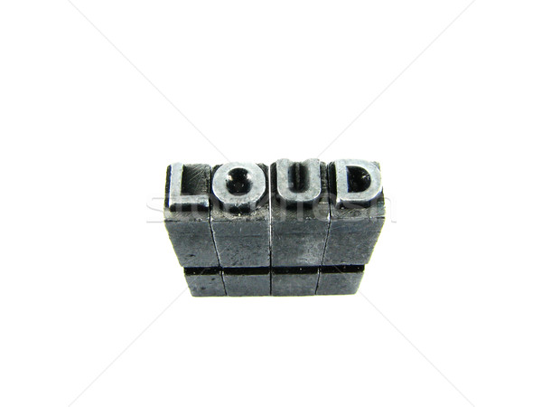 Loud sign, antique metal letter type isolated Stock photo © pxhidalgo