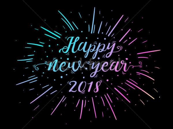 Hand lettered Happy New Year 2018 text with burst. Stock photo © RAStudio