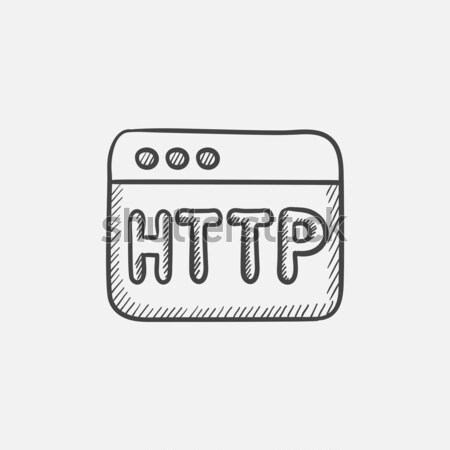 Browser window with http text sketch icon. Stock photo © RAStudio