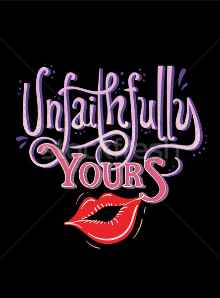Unfaithfully yours, love concept t-shirt printand embroidery Stock photo © RAStudio